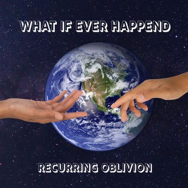 What If Ever Happend What If Ever Happend